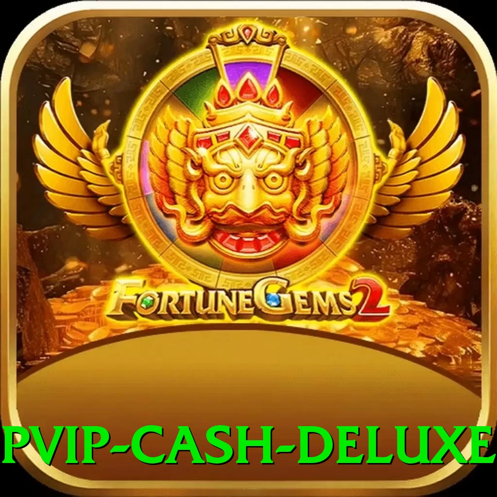 pvip Cash Deluxe - 💎 apk